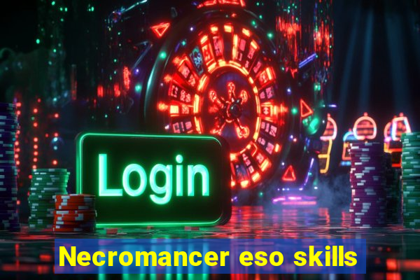 Necromancer eso skills